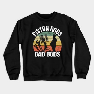 Piston Rods Dad Bods Funny Mechanic Crewneck Sweatshirt